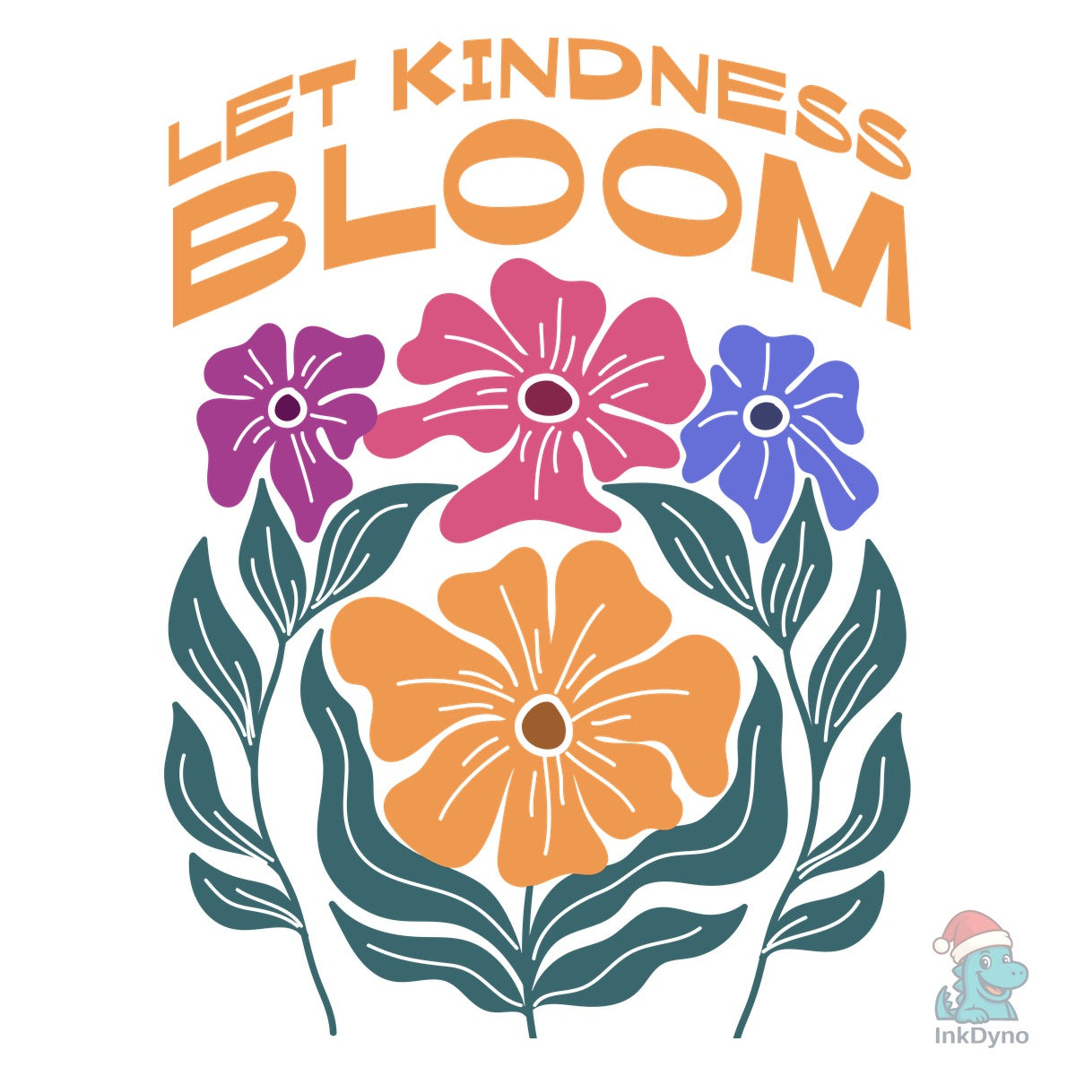 Let Kindness Bloom Flowers T-shirt Style