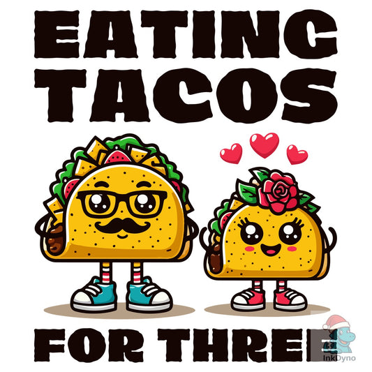 Eating Tacos for Three - DTF Transfer