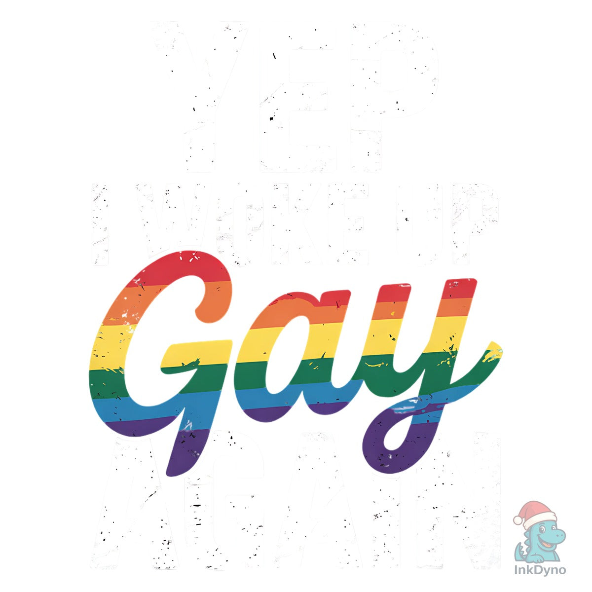 Yep I Woke Up Gay LGBTQ Pride