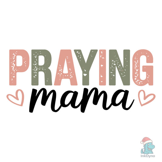 Praying Mama Easter Hand Lettered - DTF Transfer