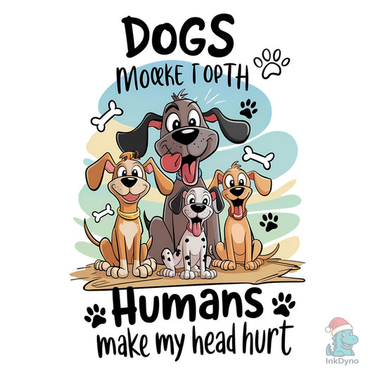 Funny Dog Lover - Humans Stress Me - DTF Transfer