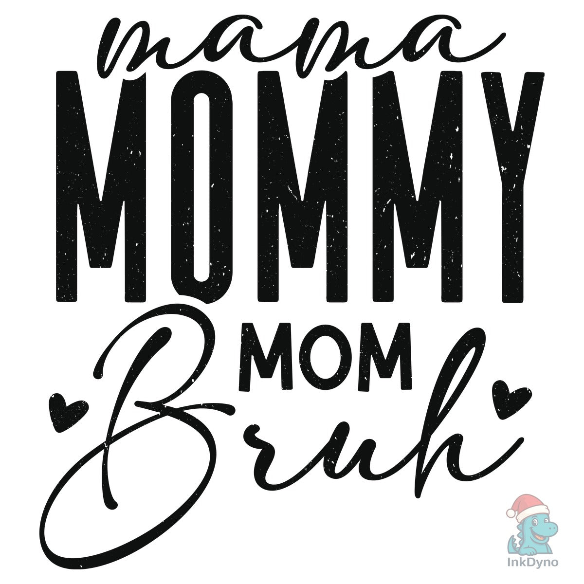 Mama Mommy Mom Bruh