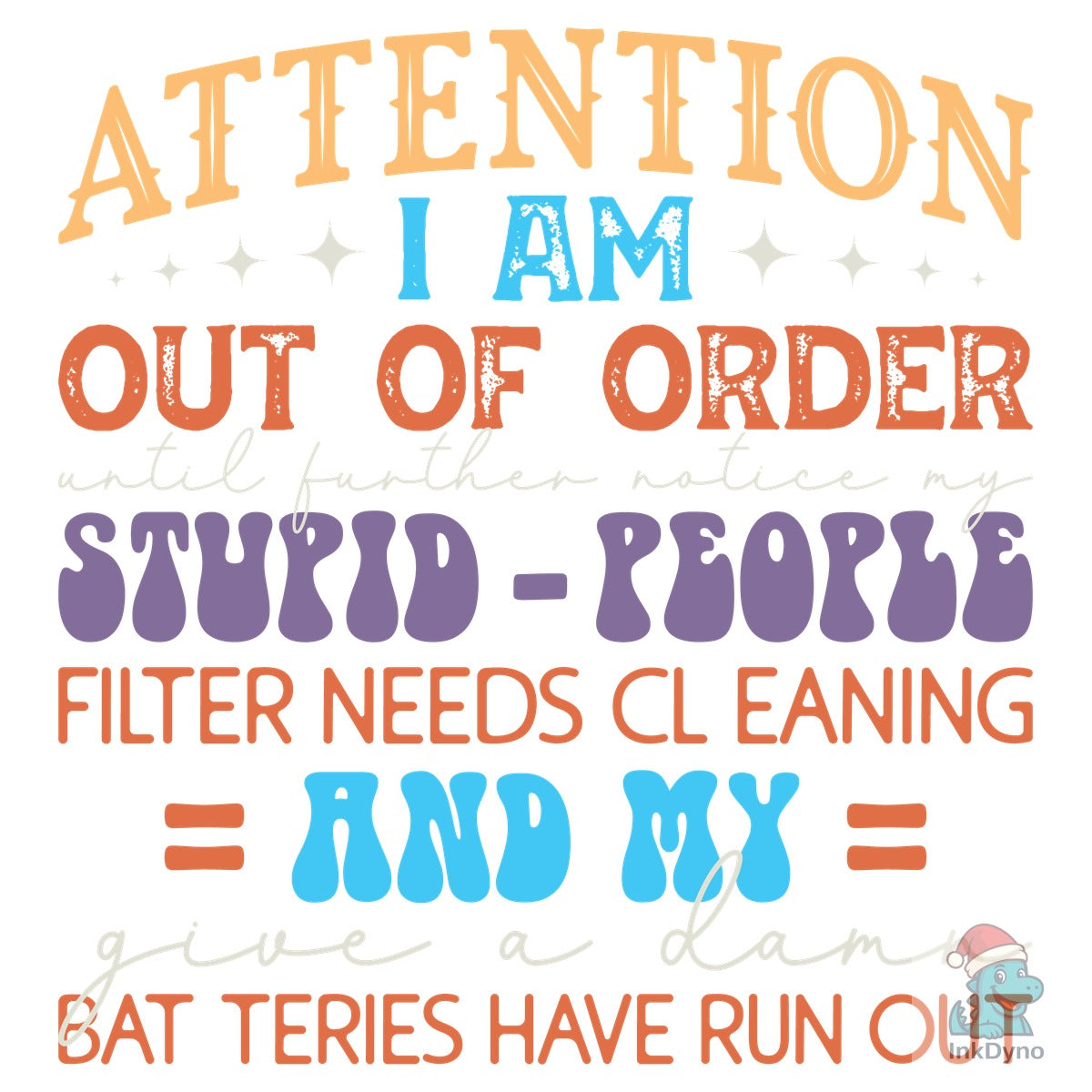 Attention I Am out of Order Until Furthe