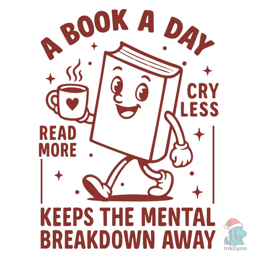A Book a Day Keeps the Mental Breakdow - DTF Transfer