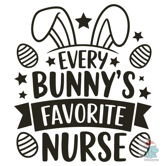 Easter Every Bunny Favorite Nurse - DTF Transfer