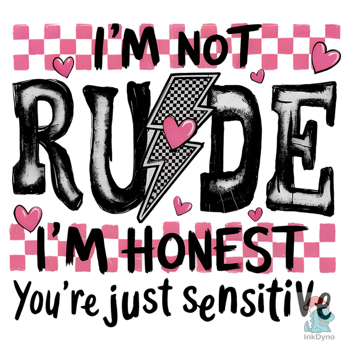 I'm Not Rude I'm Honest Design