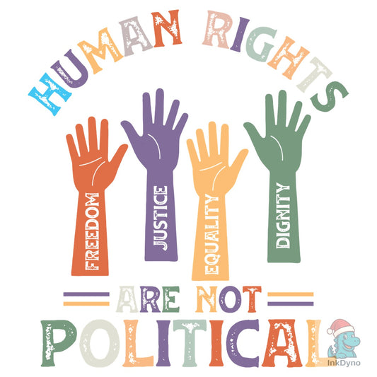 Human Rights Are Not Political - DTF Transfer