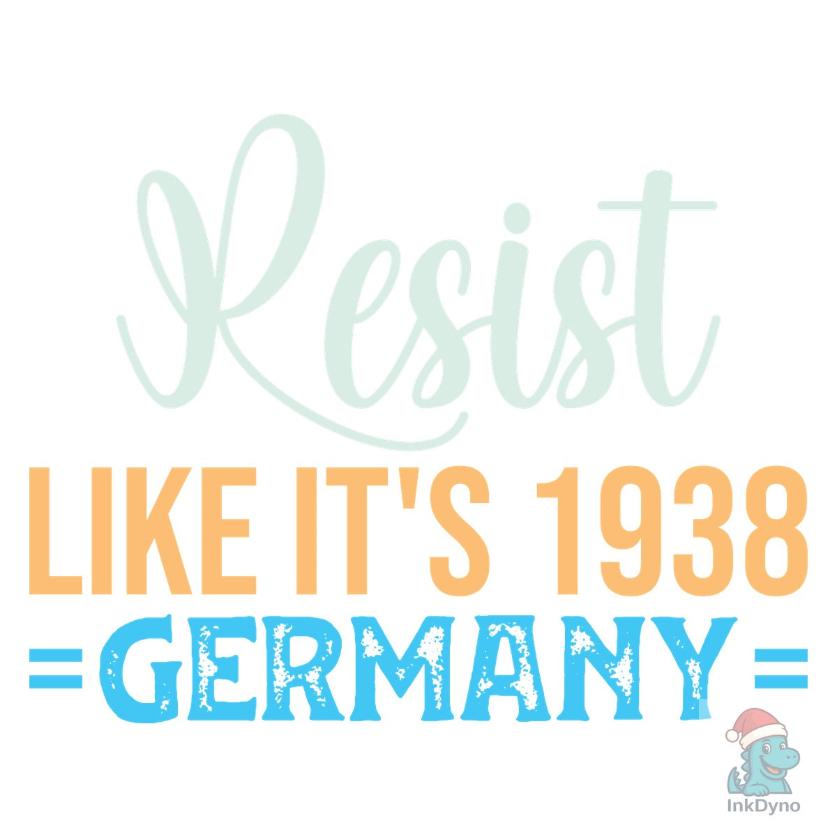 Resist Like It's 1938 Germany Fight