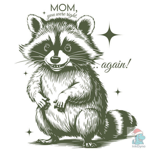 Sarcasm Mothers Day Raccoon - DTF Transfer