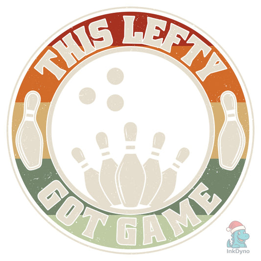 This Lefty Got Game Bowling T Shirt - DTF Transfer