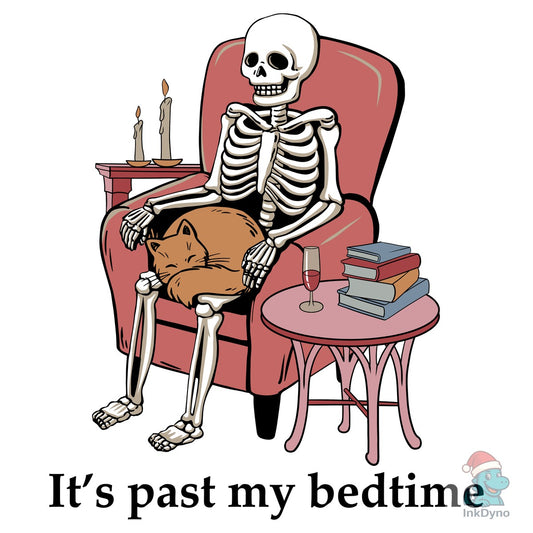 It's Past My Bedtime Funny Skeleton - DTF Transfer
