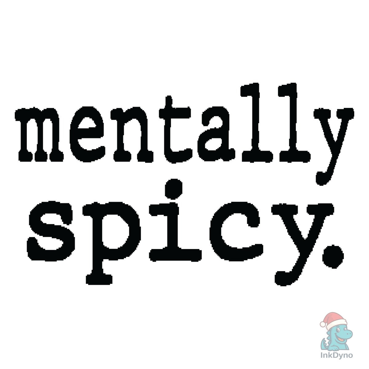 Mentally Spicy Typography Design