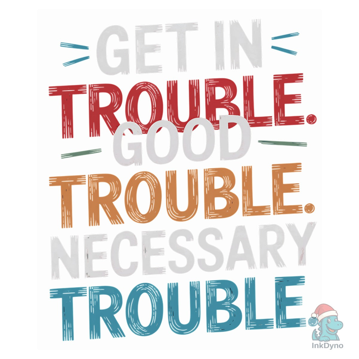 Get in Trouble Good Trouble Necessary