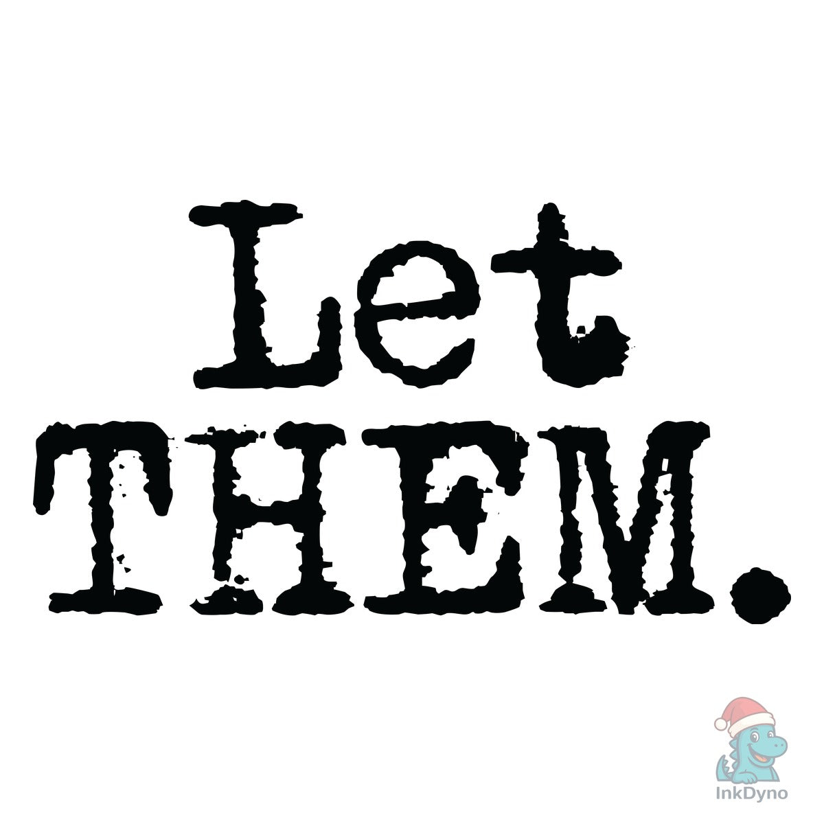 Let Them Typography Design