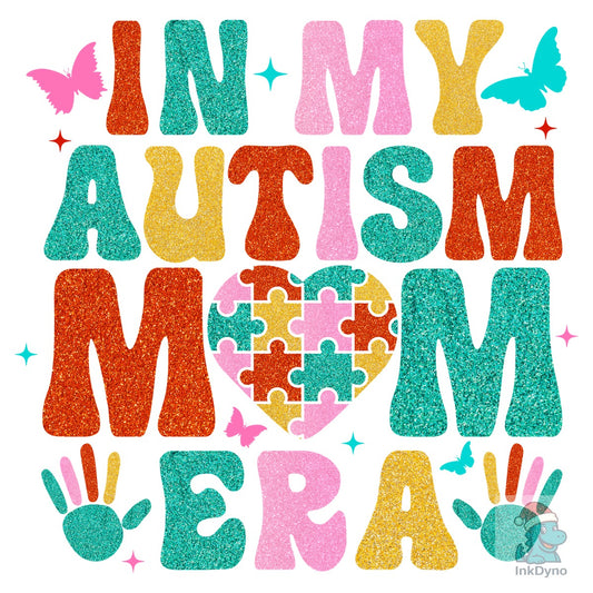 In My Autism Mom Era - DTF Transfer
