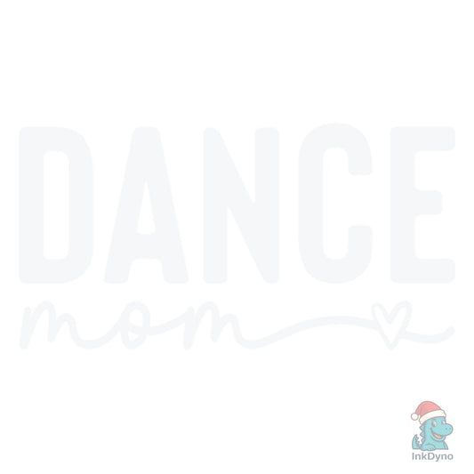 Dance Mom Dancer Mama Cheer Mom - DTF Transfer