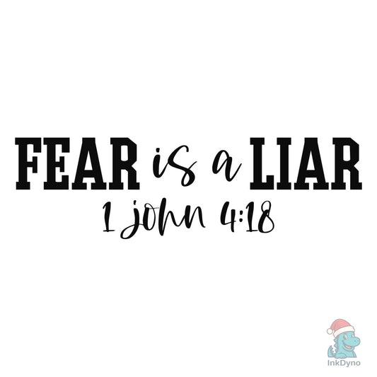 Fear is a Liar 1 John 4:18 - DTF Transfer