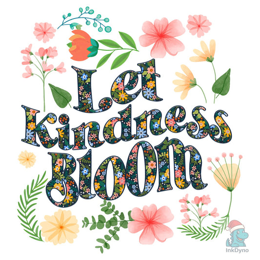 Let Kindness Bloom Boho Floral - DTF Transfer
