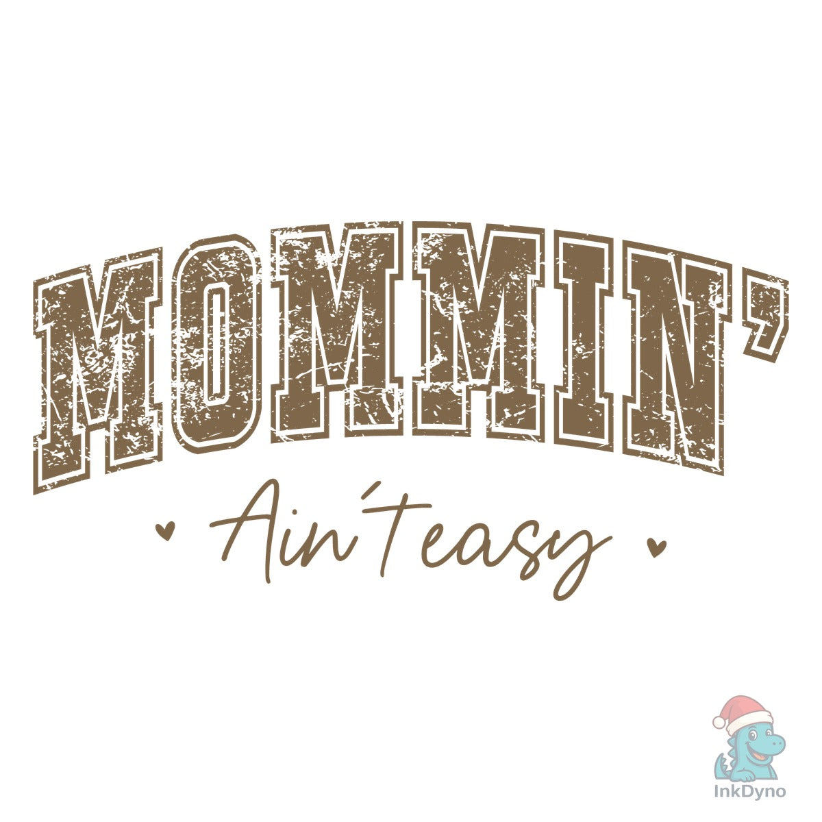 Mothers Day Mommin Aint Easy Sublimation