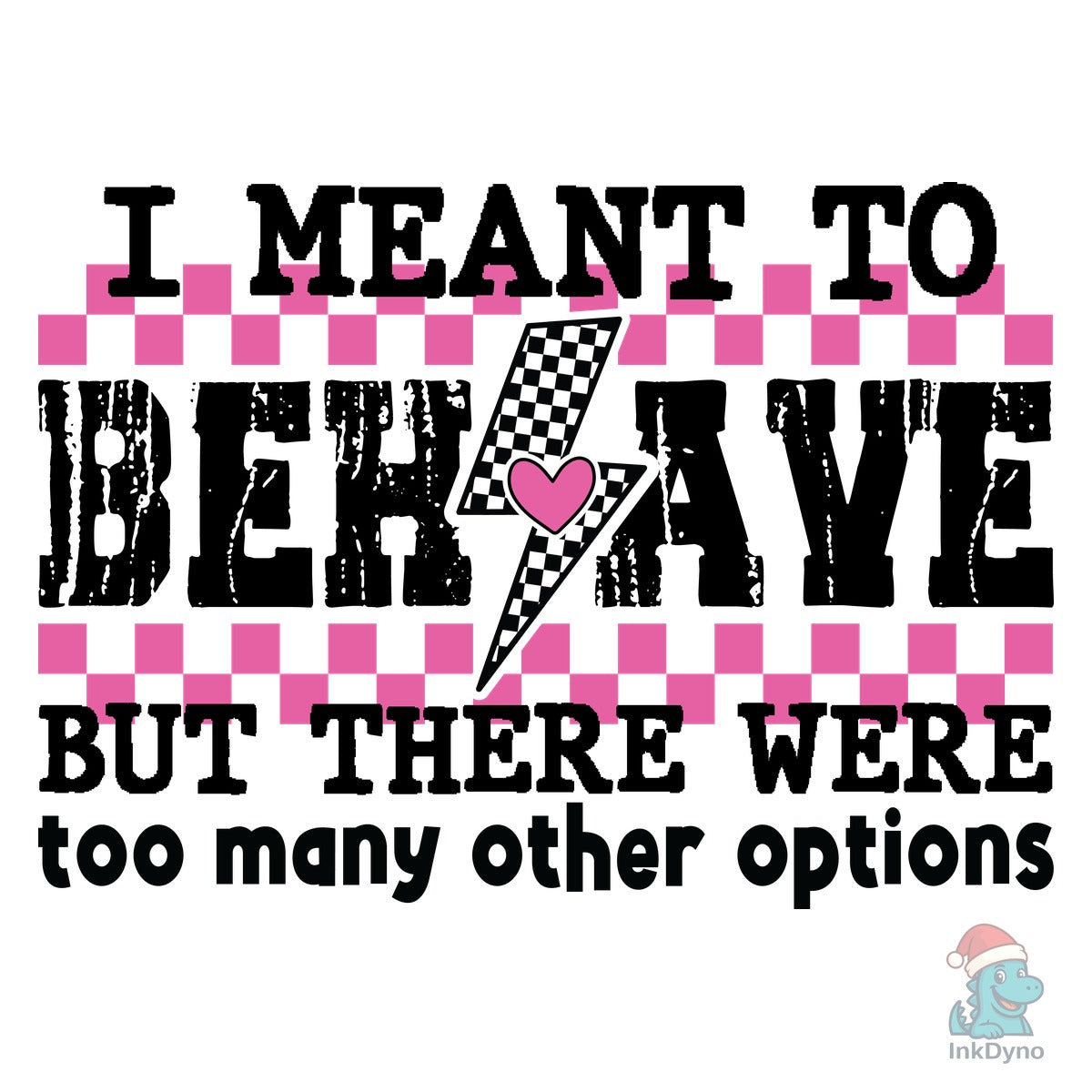 I Meant to Behave Snarky Sarcastic