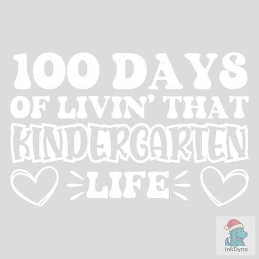 100 Days of Livin' That Kindergarten - DTF Transfer