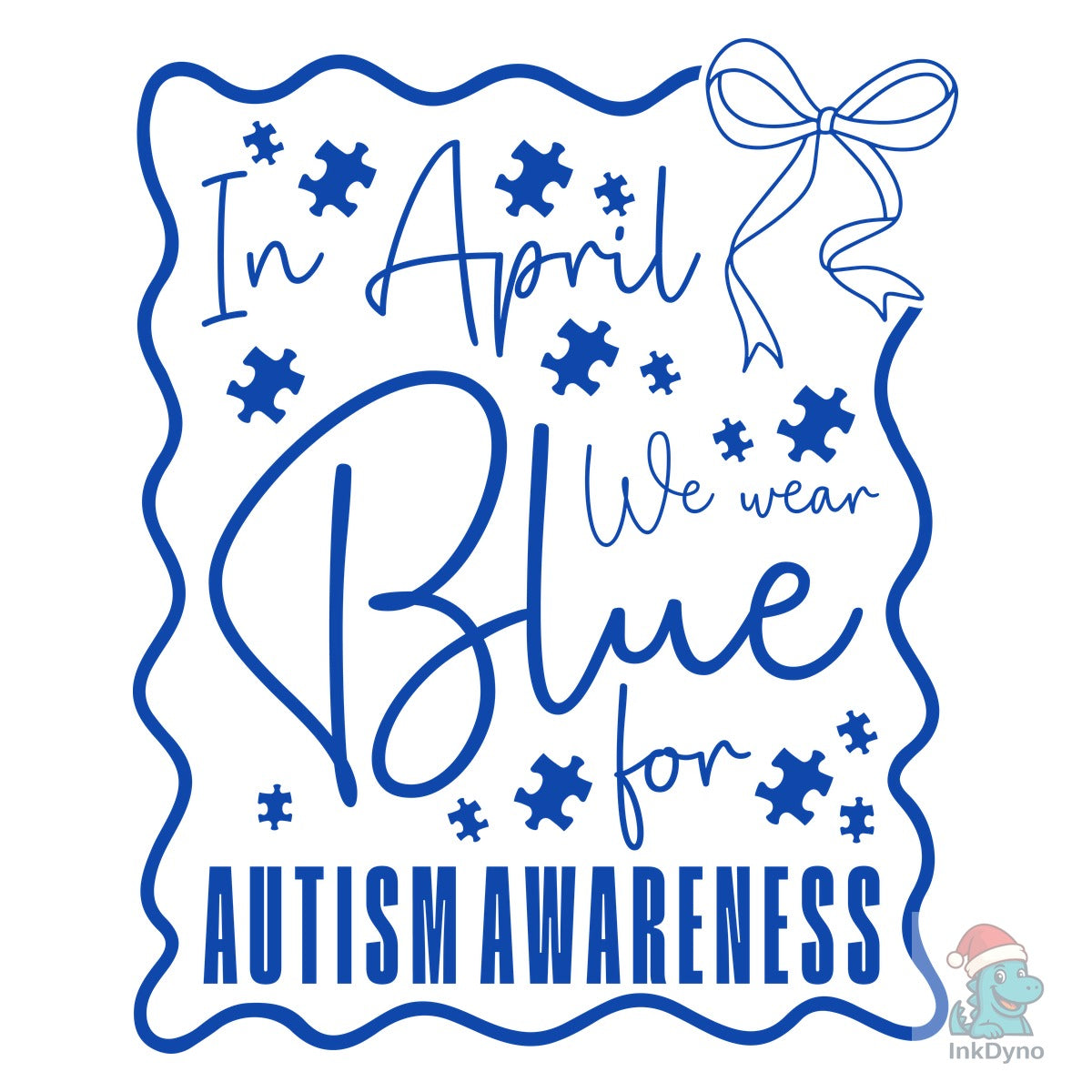 In April We Wear Blue Autism