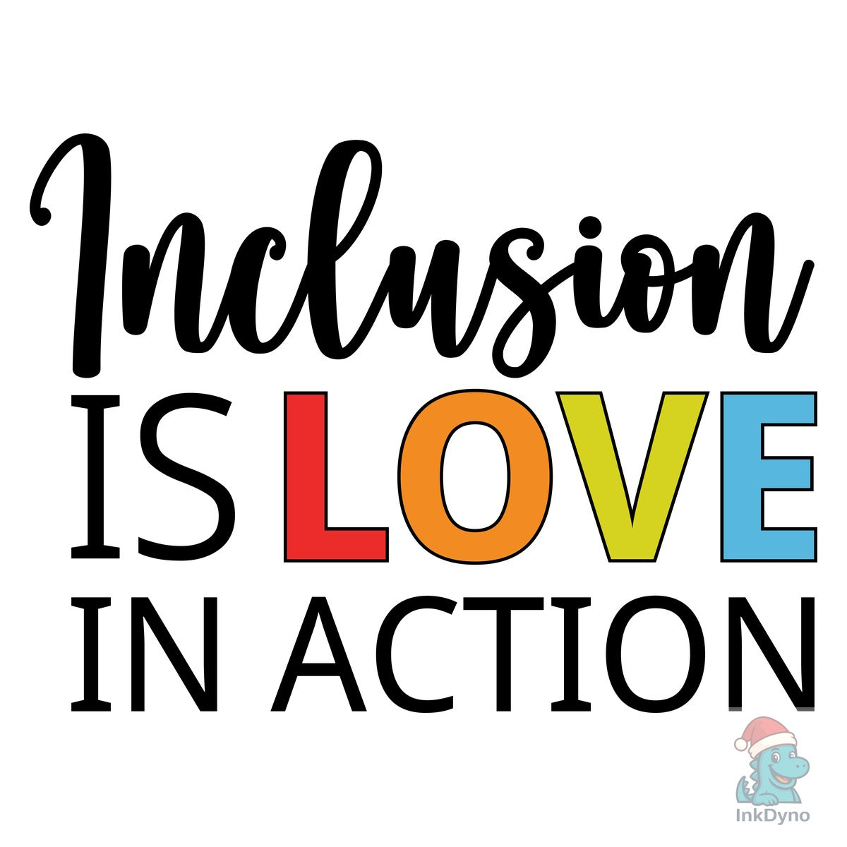 Inclusion is Love in Action T-shirt
