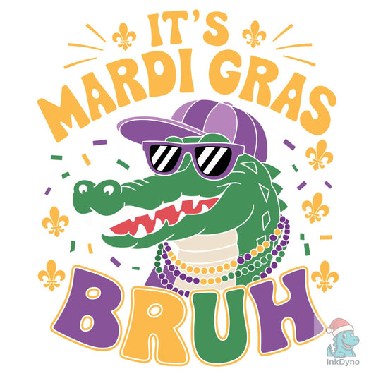 Its Mardi Gras Bruh - DTF Transfer