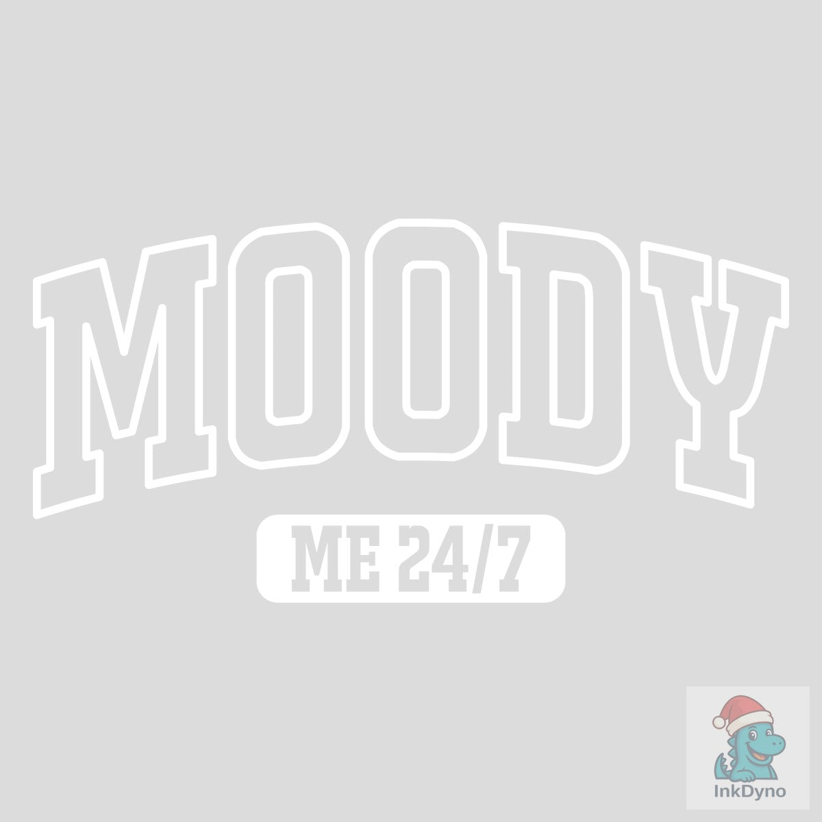 Moody Me 24 7 Funny Sarcastic