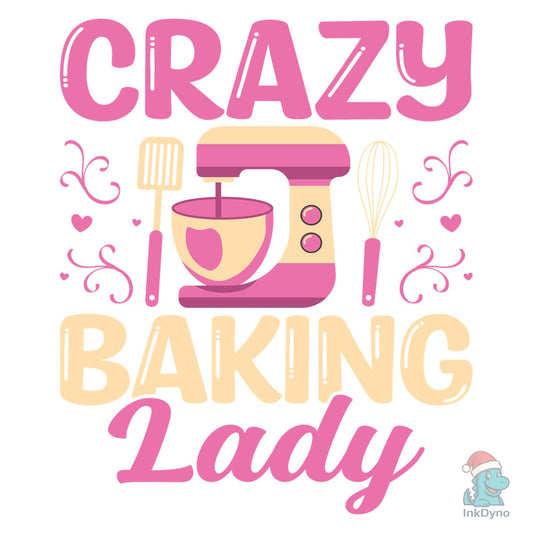 Crazy Baking Lady Mixer Whisk Baker - DTF Transfer