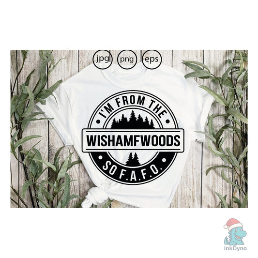 I'm from the WISHAMFWOODS so Fafo - DTF Transfer