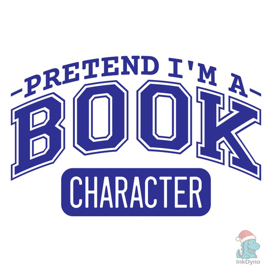 Pretend I'm a Book Character Book Lover - DTF Transfer