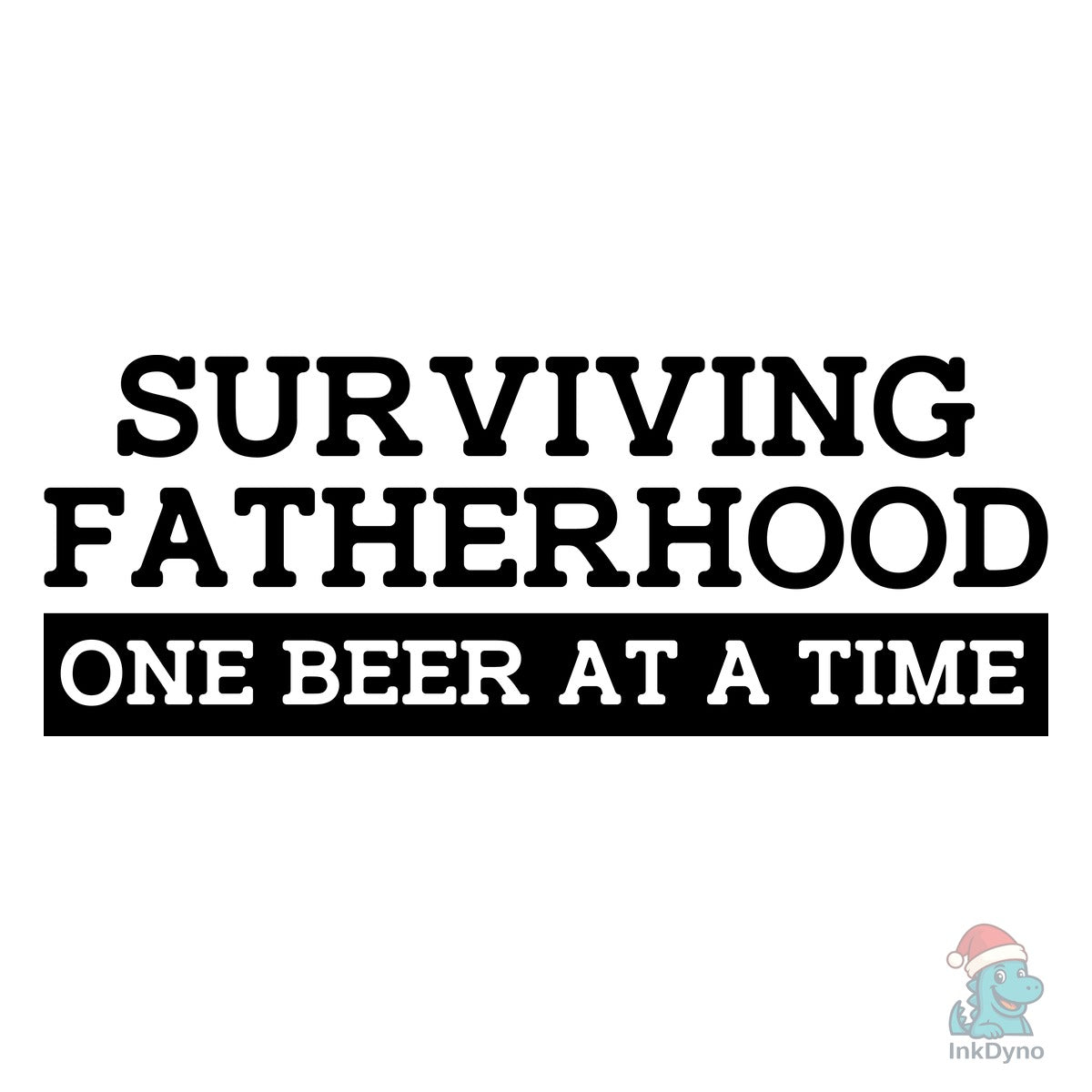 Surviving Fatherhood Men's T Shirt