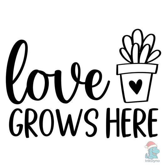 Love Grows Here - DTF Transfer