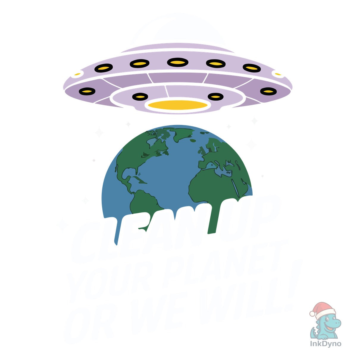Clean Up Your Planet or We Will Funny