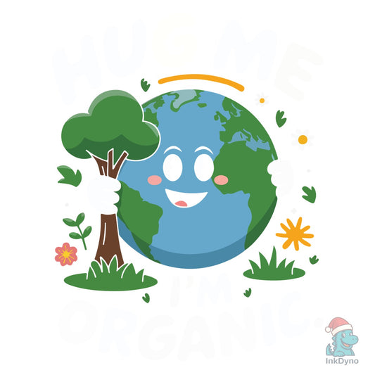 Hug Me I'm Organic Earth Day 2025 Shirt - DTF Transfer