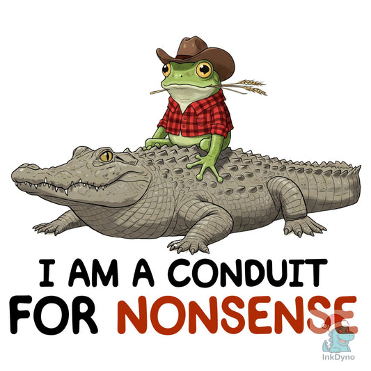 I Am a Conduit for Nonsense Frog and All - DTF Transfer