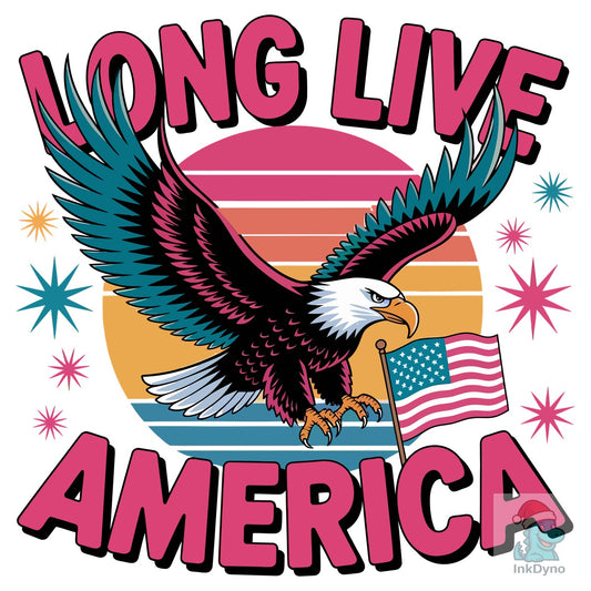 Long Live America - DTF Transfer