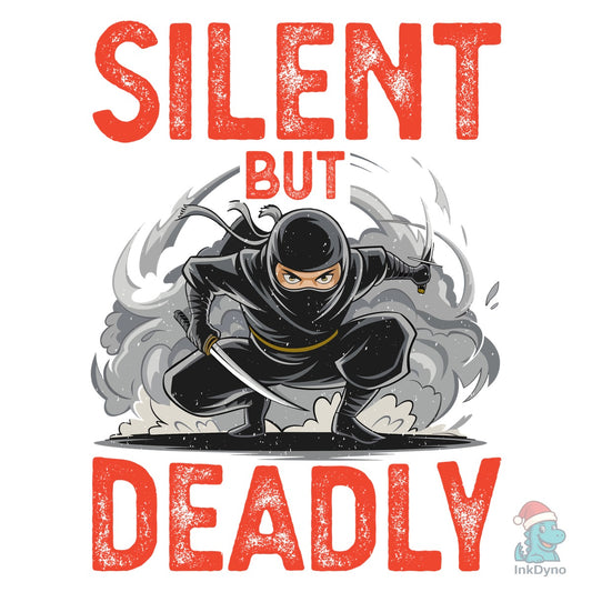 Silent but Deadly T-shirt - DTF Transfer