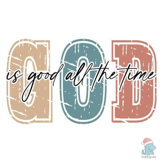 Christian God is Good All the Time. - DTF Transfer