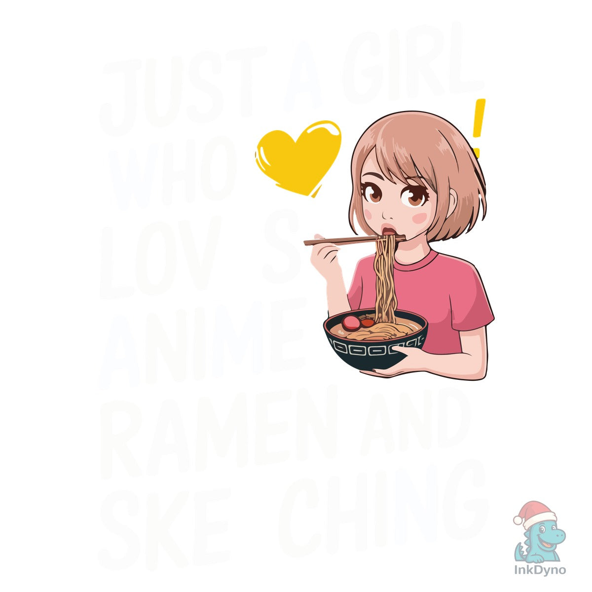 Just a Girl Who Loves Anime Ramen and