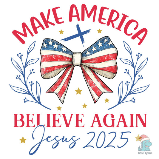 Make America Believe Jesus 2025 - DTF Transfer