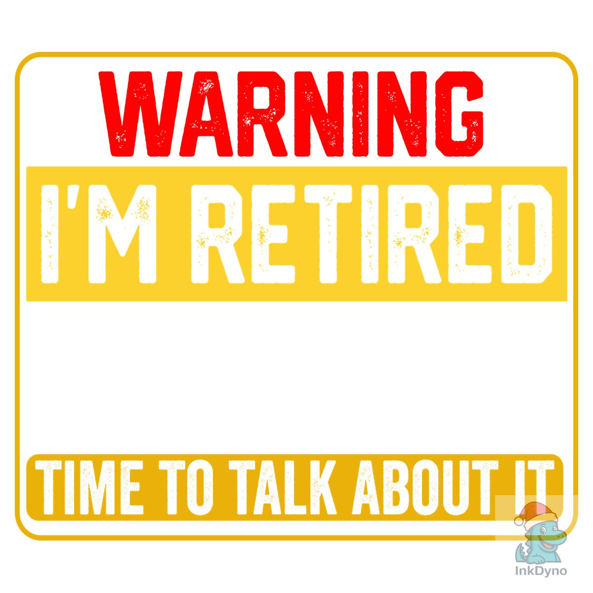 Warning I'm Retired T-Shirt