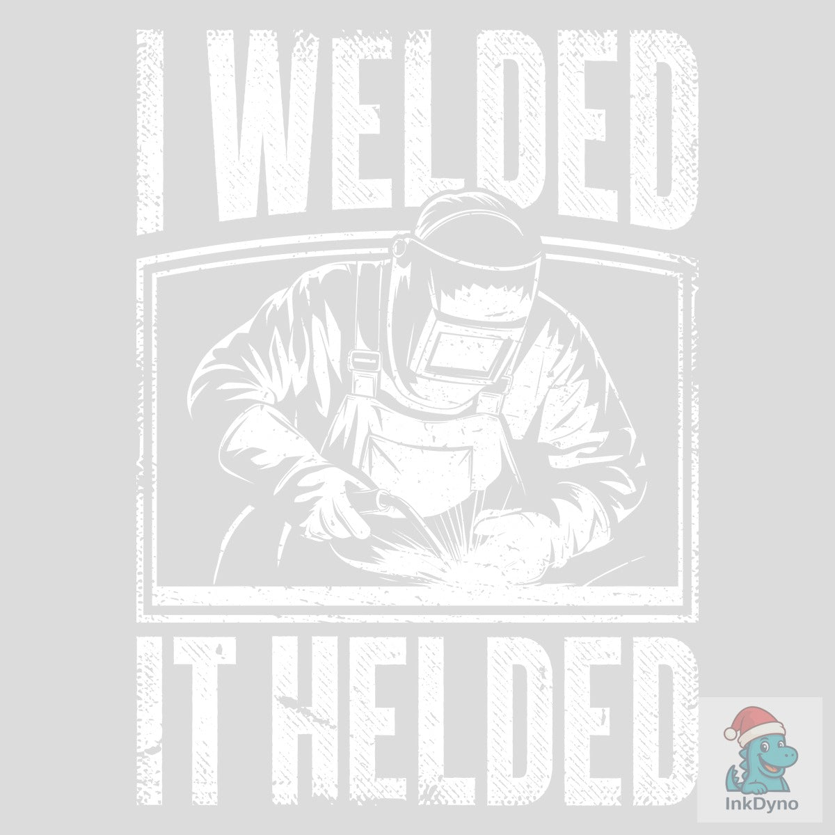 I Welded It Helded Career T-shirt