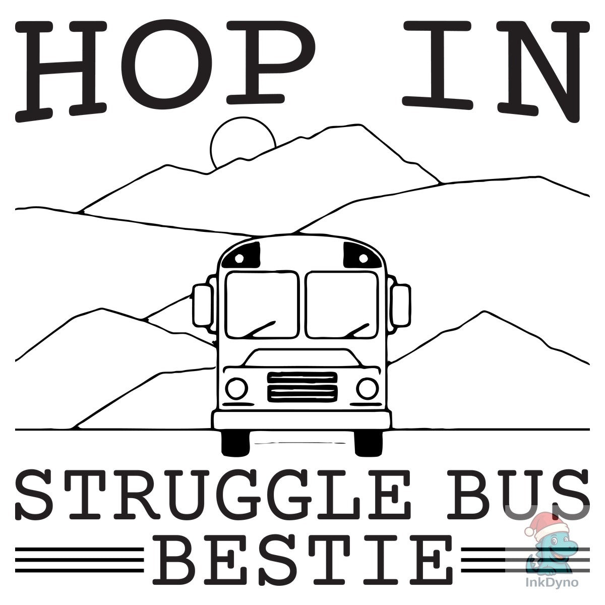 Hop in Bestie Sweatshirt Struggle Bus