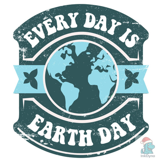 Everyday is Earth Day - DTF Transfer