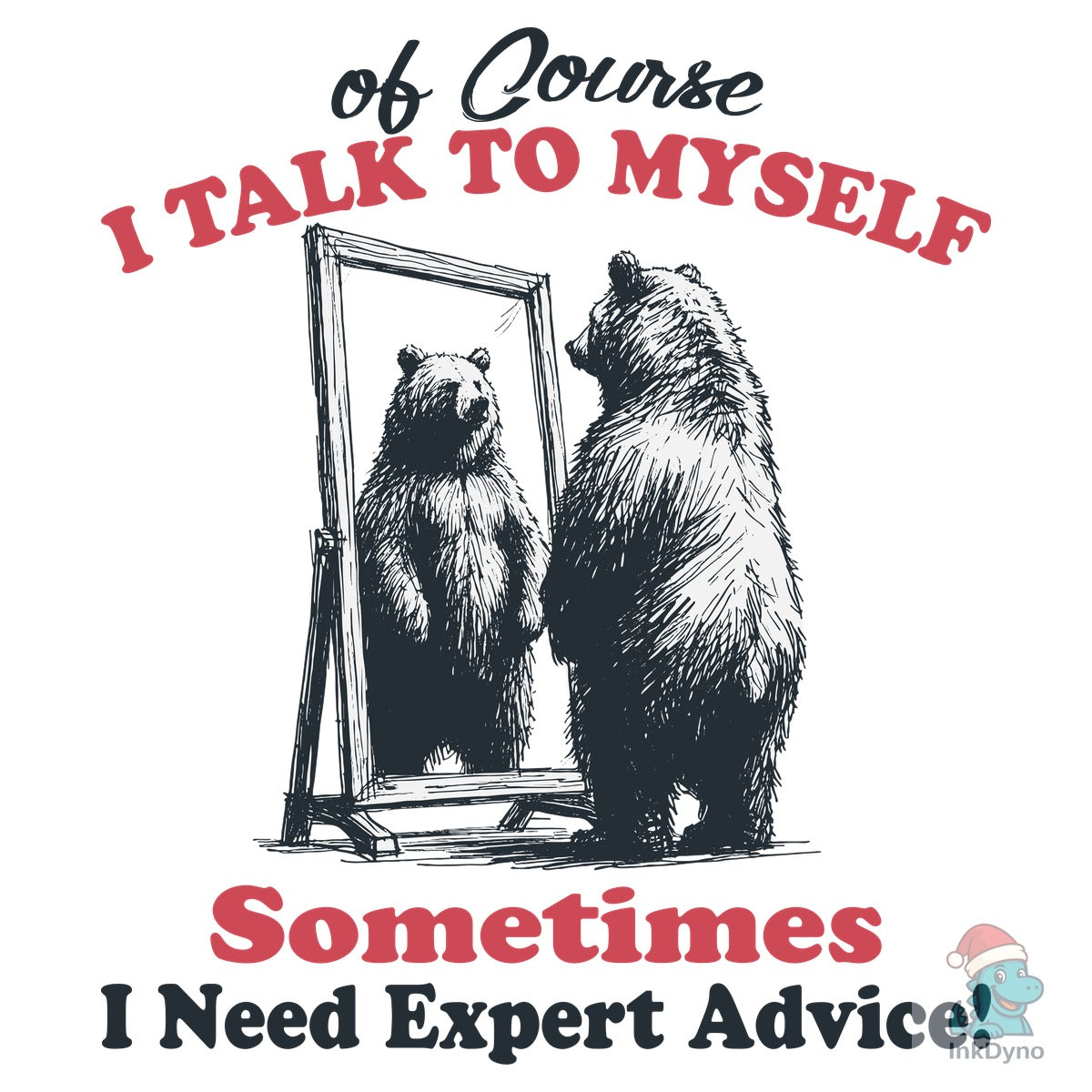 I Talk to Myself Sometimes Bear Shirt