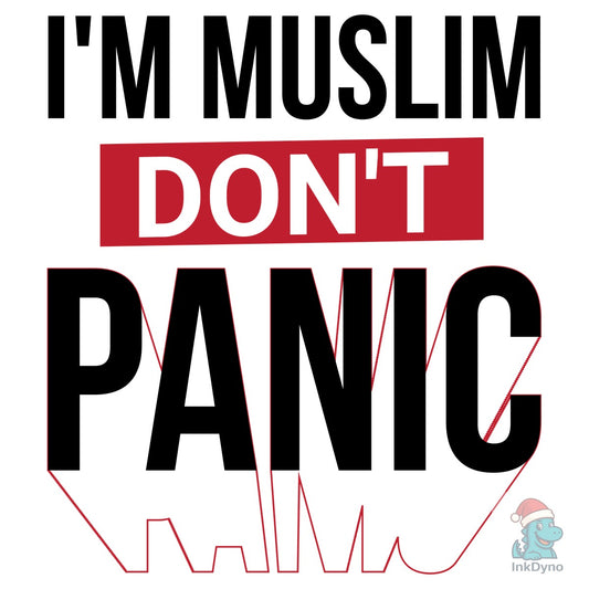 I'm Muslim Don't Panic Muslim Quote is - DTF Transfer