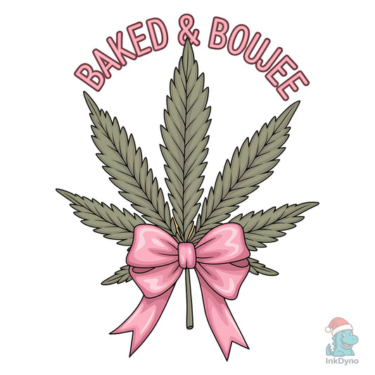 Baked & Boujee - Funny - DTF Transfer
