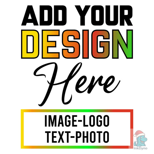 ADD YOUR DESIGN HERE T-SHIRT DESIGN - DTF Transfer